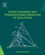 Phase Diagrams and Thermodynamic Modeling of Solutions