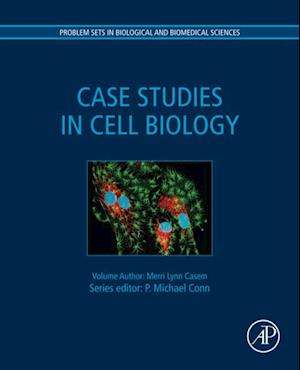 Case Studies in Cell Biology