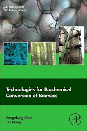 Technologies for Biochemical Conversion of Biomass