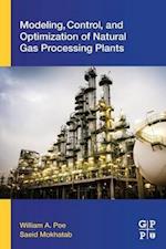 Modeling, Control, and Optimization of Natural Gas Processing Plants
