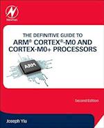 The Definitive Guide to ARM® Cortex®-M0 and Cortex-M0+ Processors