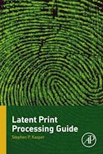 Latent Print Processing Guide