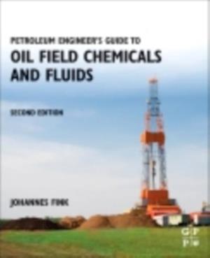 Petroleum Engineer's Guide to Oil Field Chemicals and Fluids