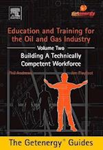 Education and Training for the Oil and Gas Industry: Building A Technically Competent Workforce [CUSTOM]