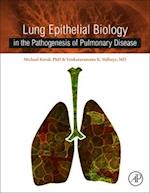 Lung Epithelial Biology in the Pathogenesis of Pulmonary Disease