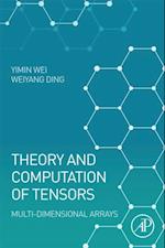 Theory and Computation of Tensors