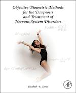 Objective Biometric Methods for the Diagnosis and Treatment of Nervous System Disorders