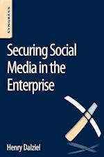 Securing Social Media in the Enterprise