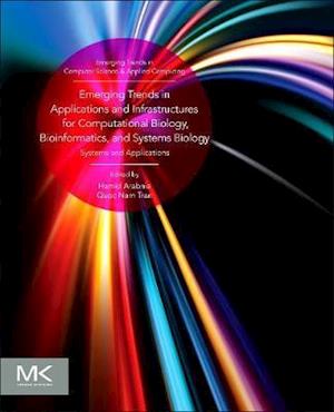 Emerging Trends in Applications and Infrastructures for Computational Biology, Bioinformatics, and Systems Biology