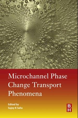 Microchannel Phase Change Transport Phenomena