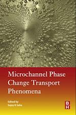 Microchannel Phase Change Transport Phenomena