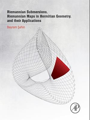 Riemannian Submersions, Riemannian Maps in Hermitian Geometry, and their Applications