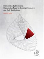 Riemannian Submersions, Riemannian Maps in Hermitian Geometry, and their Applications
