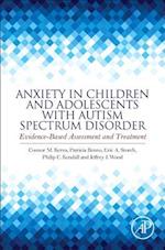Anxiety in Children and Adolescents with Autism Spectrum Disorder