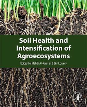 Soil Health and Intensification of Agroecosystems