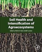 Soil Health and Intensification of Agroecosystems