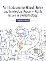 Introduction to Ethical, Safety and Intellectual Property Rights Issues in Biotechnology