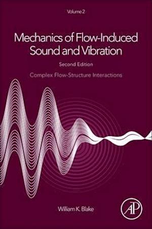 Mechanics of Flow-Induced Sound and Vibration, Volume 2