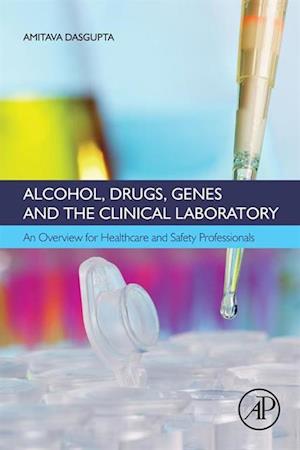Alcohol, Drugs, Genes and the Clinical Laboratory