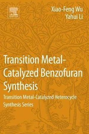Transition Metal-Catalyzed Benzofuran Synthesis