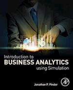 Introduction to Business Analytics Using Simulation