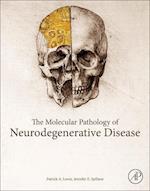 The Molecular and Clinical Pathology of Neurodegenerative Disease