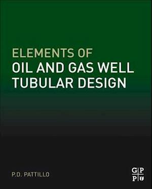 Elements of Oil and Gas Well Tubular Design