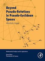 Beyond Pseudo-Rotations in Pseudo-Euclidean Spaces