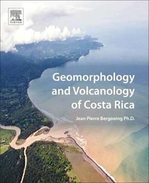 Geomorphology and Volcanology of Costa Rica