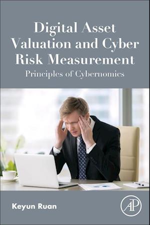 Digital Asset Valuation and Cyber Risk Measurement