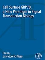 Cell Surface GRP78, a New Paradigm in Signal Transduction Biology