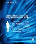 Applied Biomechatronics Using Mathematical Models