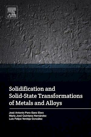 Solidification and Solid-State Transformations of Metals and Alloys