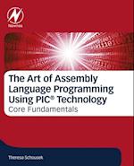 Art of Assembly Language Programming Using PIC(R) Technology