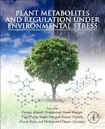 Plant Metabolites and Regulation under Environmental Stress
