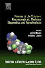 Fluorine in Life Sciences: Pharmaceuticals, Medicinal Diagnostics, and Agrochemicals