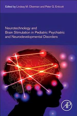 Neurotechnology and Brain Stimulation in Pediatric Psychiatric and Neurodevelopmental Disorders