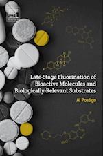 Late-Stage Fluorination of Bioactive Molecules and Biologically-Relevant Substrates