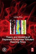 Theory and Modeling of Dispersed Multiphase Turbulent Reacting Flows