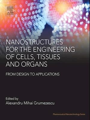 Nanostructures for the Engineering of Cells, Tissues and Organs