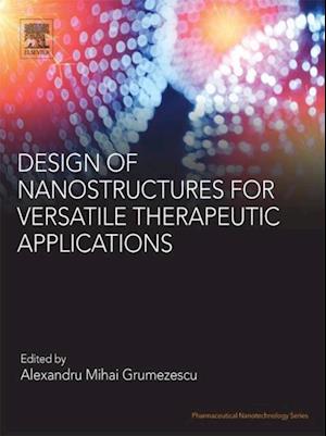 Design of Nanostructures for Versatile Therapeutic Applications