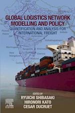 Global Logistics Network Modelling and Policy