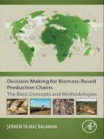 Decision-Making for Biomass-Based Production Chains