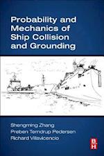 Probability and Mechanics of Ship Collision and Grounding