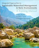 Integrated Approaches to Sustainable Watershed Management in Xeric Environments