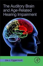 The Auditory Brain and Age-Related Hearing Impairment