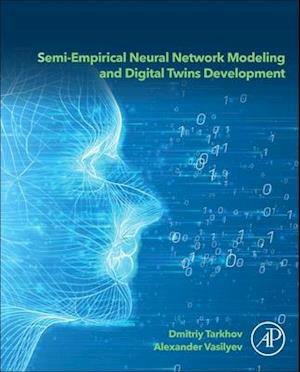 Semi-empirical Neural Network Modeling and Digital Twins Development