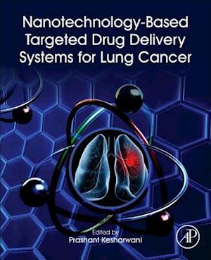 Nanotechnology-Based Targeted Drug Delivery Systems for Lung Cancer