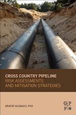 Cross Country Pipeline Risk Assessments and Mitigation Strategies