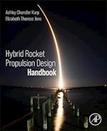 Hybrid Rocket Propulsion Design Handbook